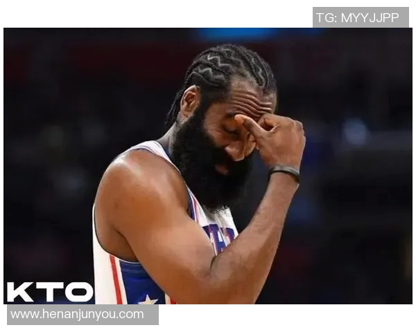 哈登状态急剧下滑76人续约四年一亿六千万计划面临困惑