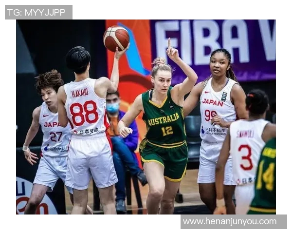 精彩回顾女篮对决日本女篮全场录像回放分析与亮点总结